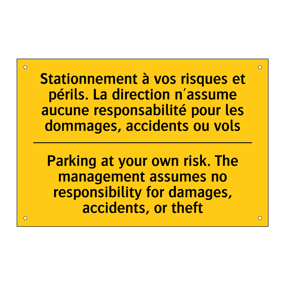 Stationnement à vos risques et /.../ - Parking at your own risk. The /.../