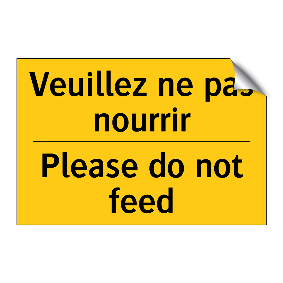 Veuillez ne pas nourrir - Please do not feed