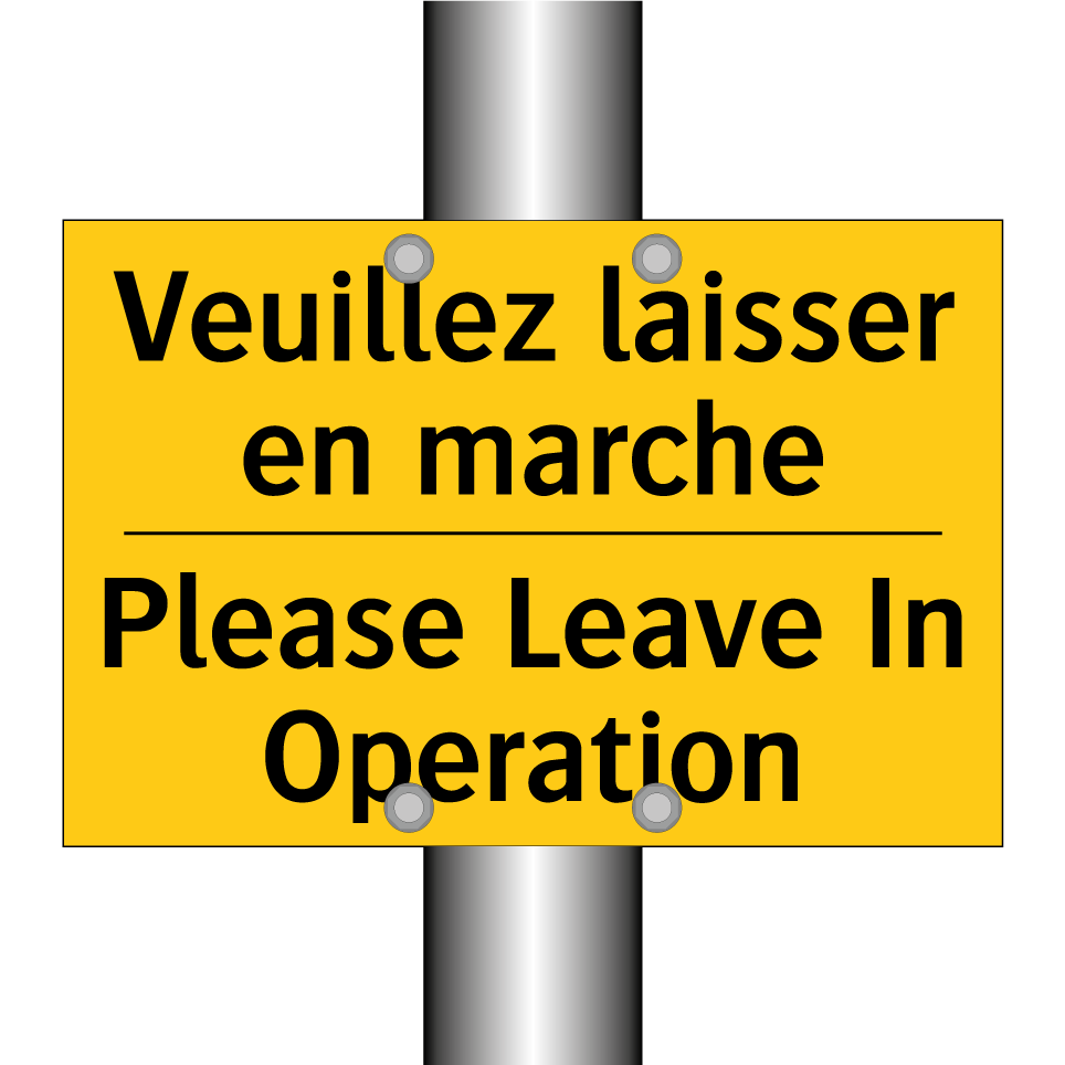 Veuillez laisser en marche - Please Leave In Operation