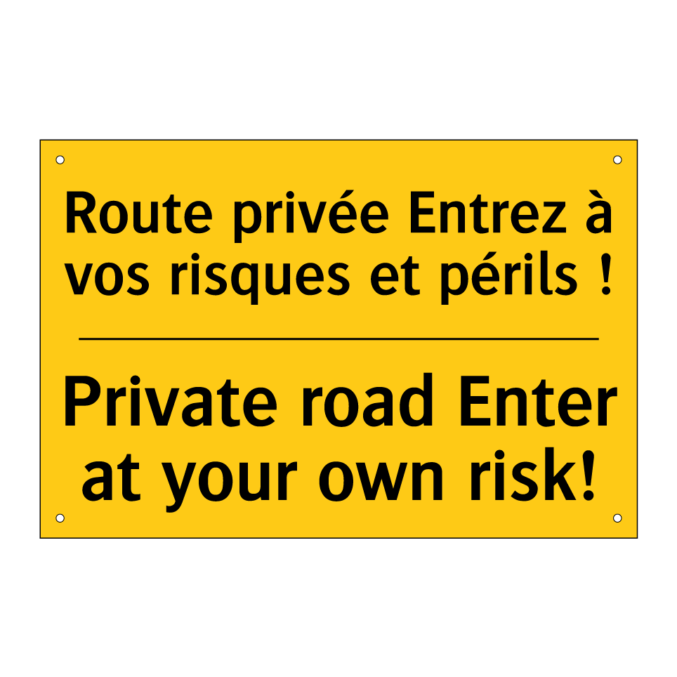 Route privée Entrez à vos risques /.../ - Private road Enter at your own /.../