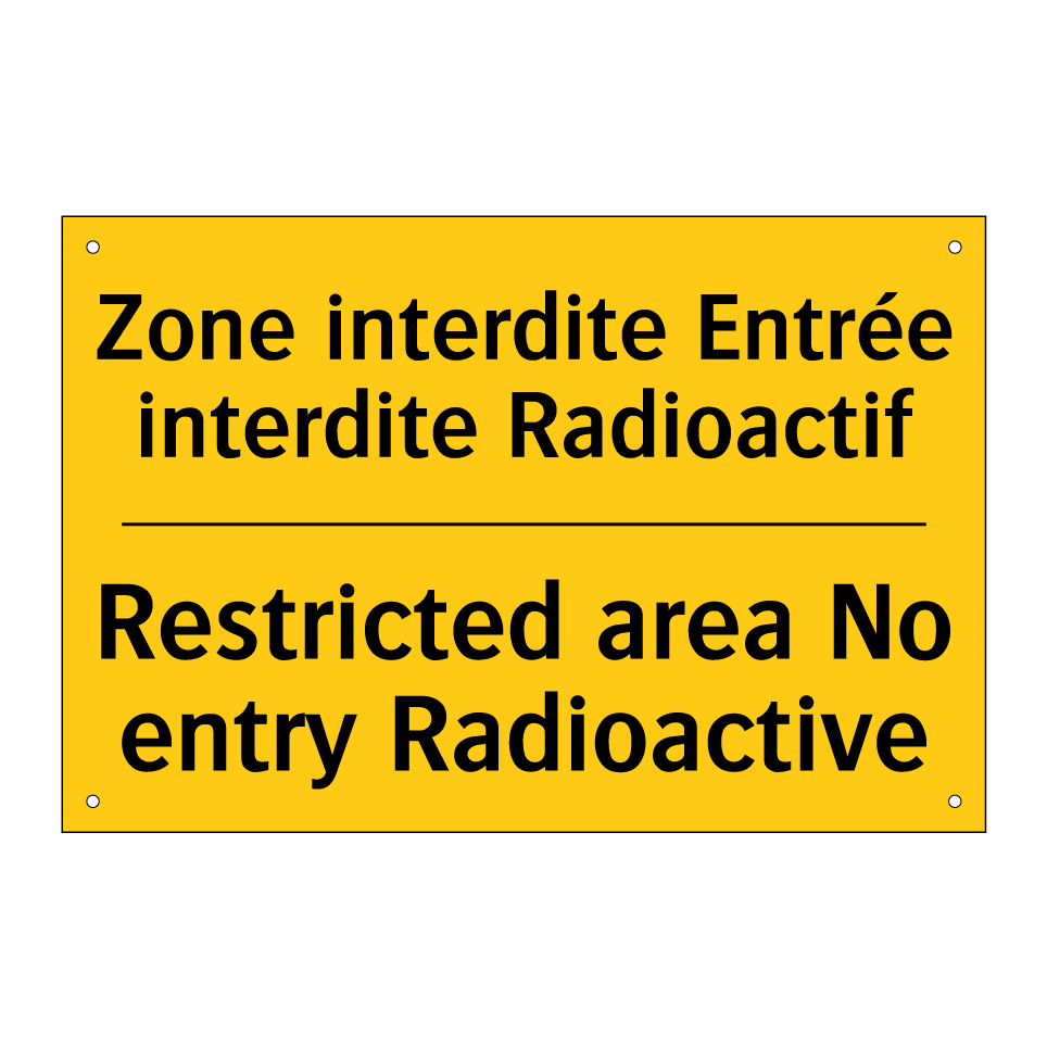 Zone interdite Entrée interdite /.../ - Restricted area No entry Radioactive /.../