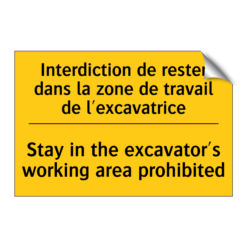 Interdiction de rester dans la /.../ - Stay in the excavator's working /.../
