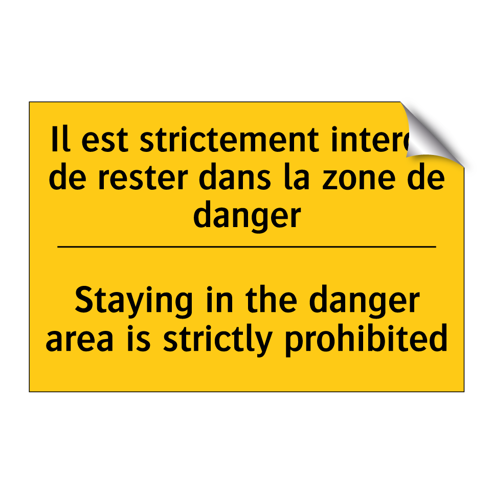 Il est strictement interdit de /.../ - Staying in the danger area is /.../