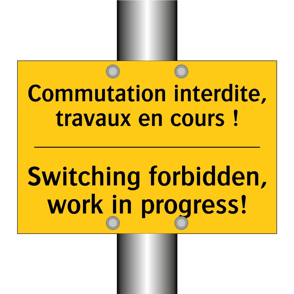 Commutation interdite, travaux /.../ - Switching forbidden, work in progress! /.../