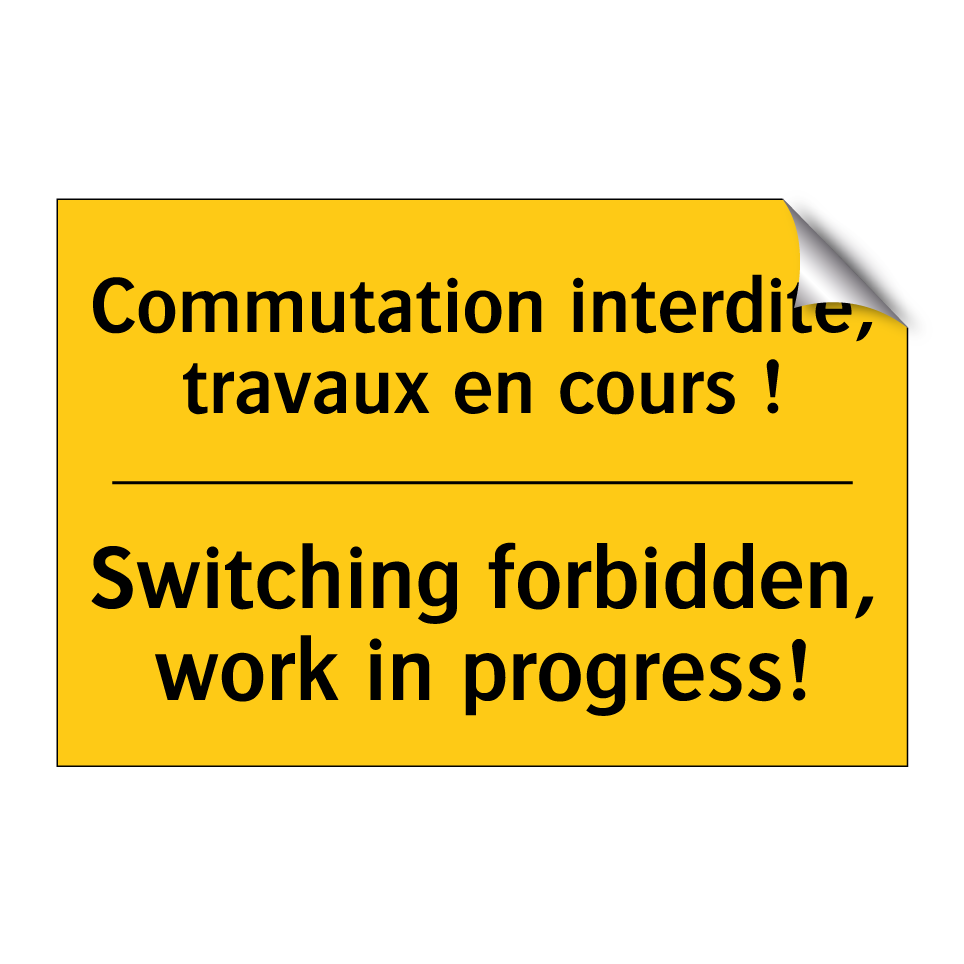 Commutation interdite, travaux /.../ - Switching forbidden, work in progress! /.../