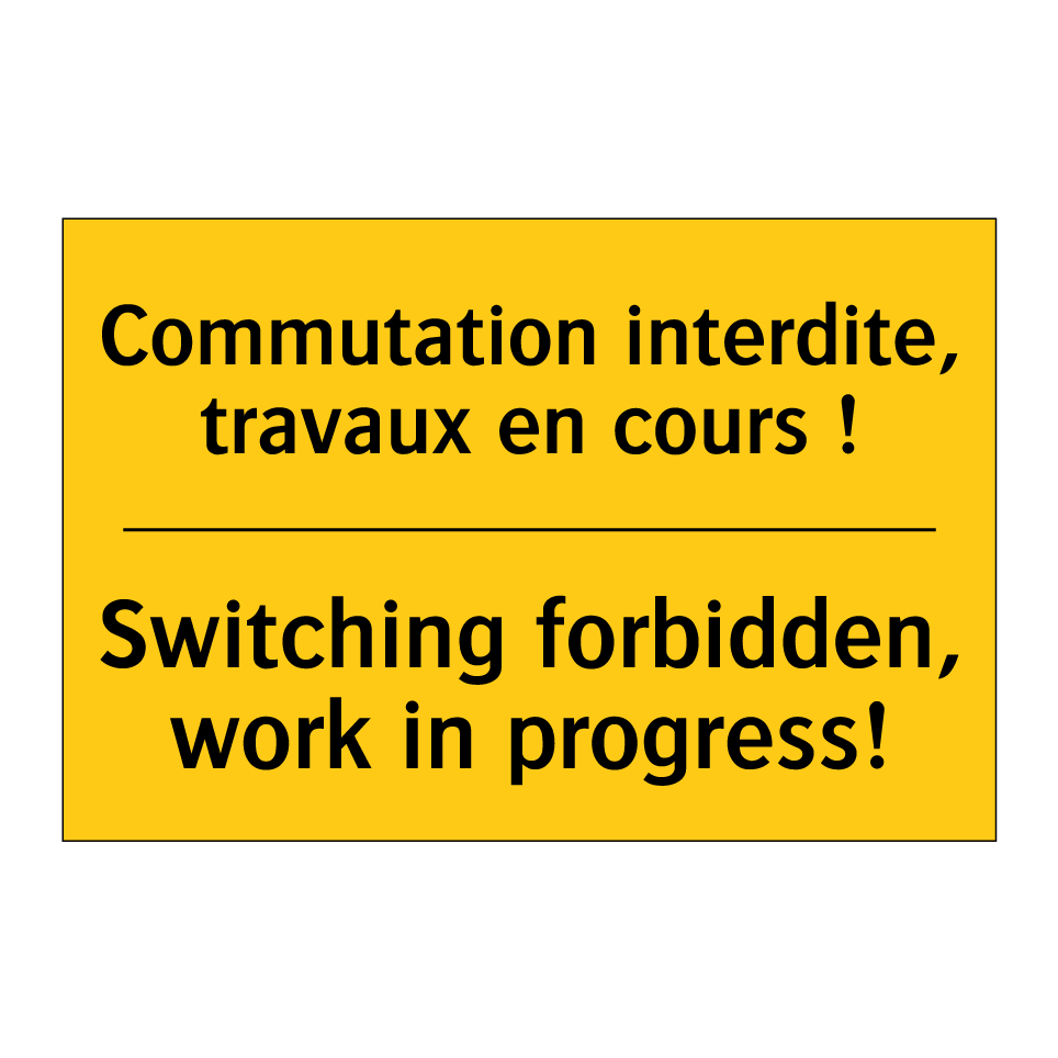 Commutation interdite, travaux /.../ - Switching forbidden, work in progress! /.../