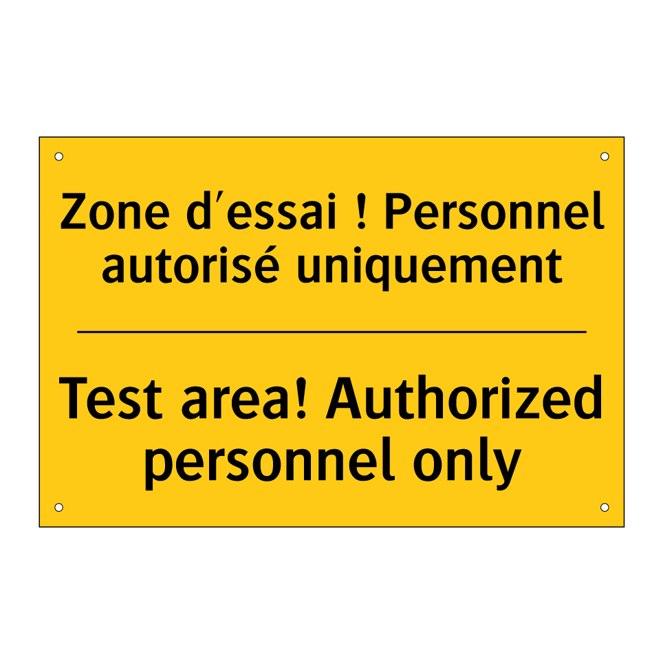 Zone d'essai ! Personnel autorisé /.../ - Test area! Authorized personnel /.../