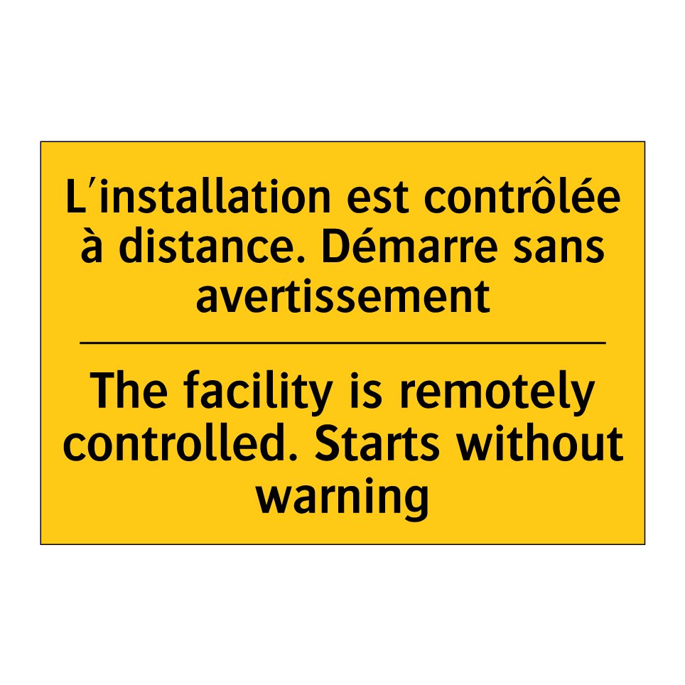 L'installation est contrôlée à /.../ - The facility is remotely controlled. /.../