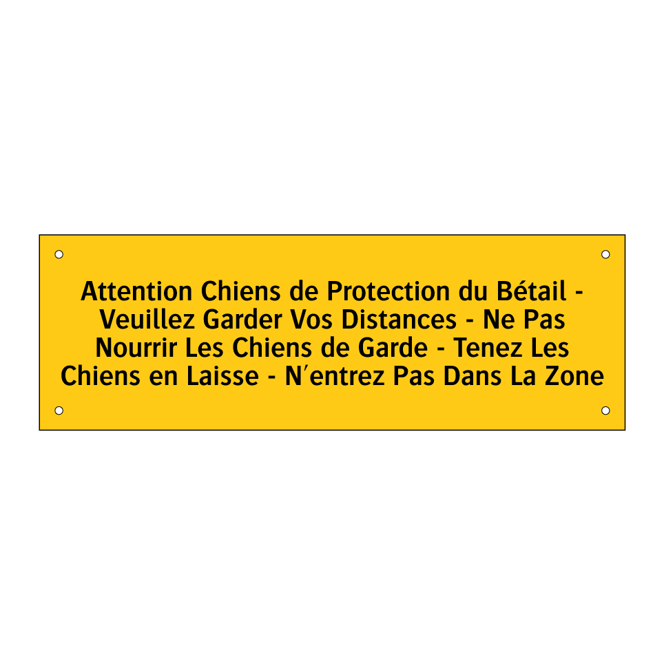 Attention Chiens de Protection du Bétail - Veuillez Garder Vos Distances - Ne Pas Nourrir Les Chiens de Garde - Tenez Les Chiens en Laisse - N'entrez Pas Dans La Zone