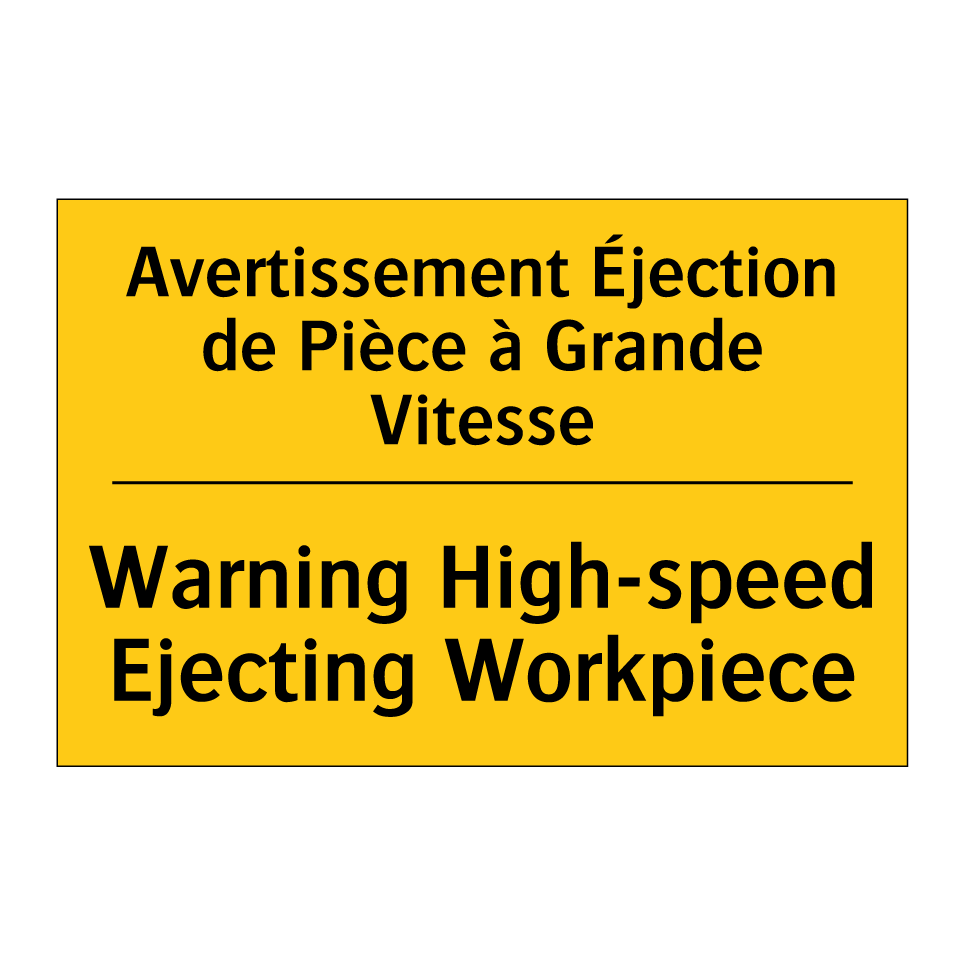 Avertissement Éjection de Pièce /.../ - Warning High-speed Ejecting Workpiece /.../