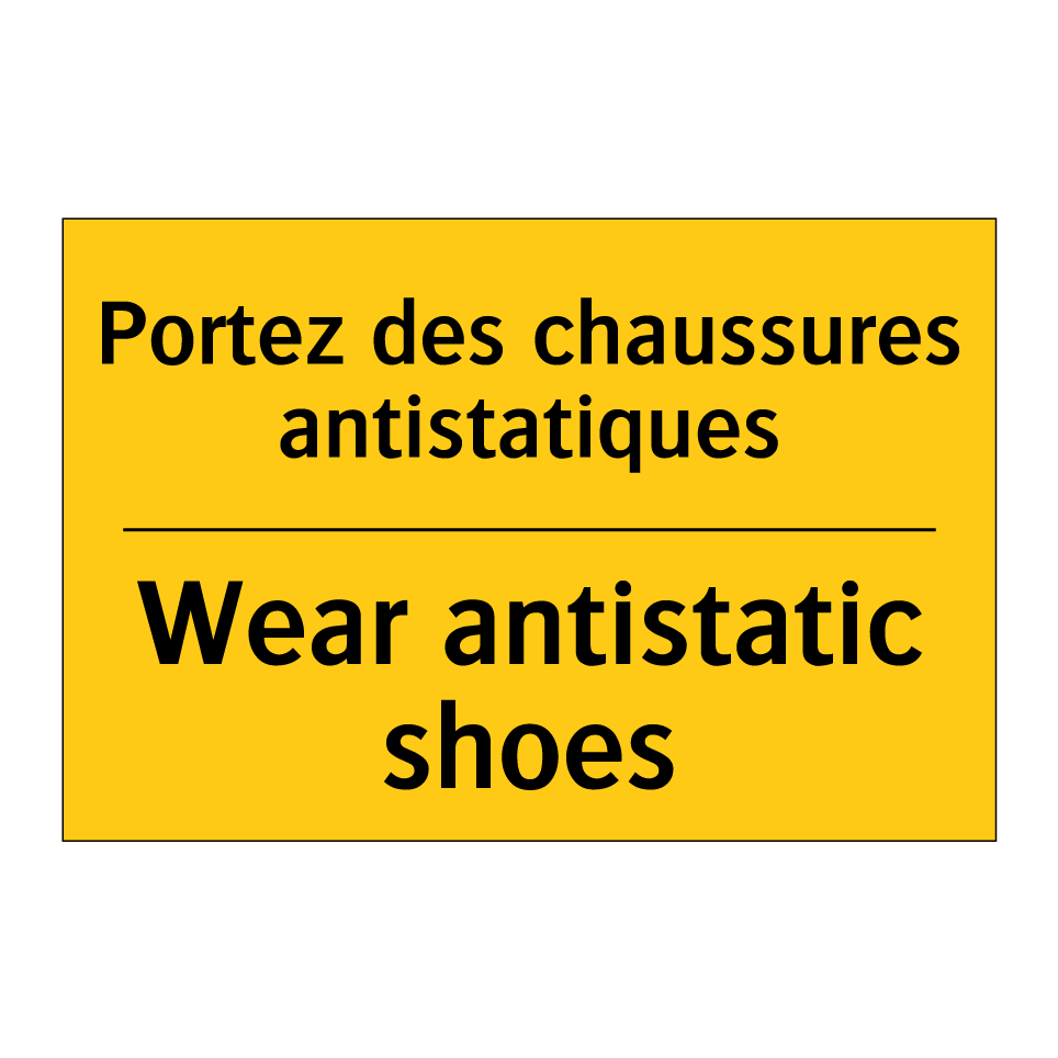 Portez des chaussures antistatiques /.../ - Wear antistatic shoes