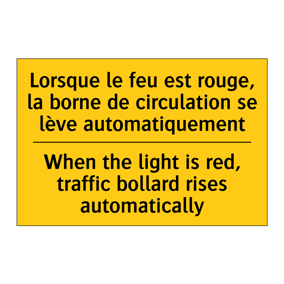 Lorsque le feu est rouge, la borne /.../ - When the light is red, traffic /.../