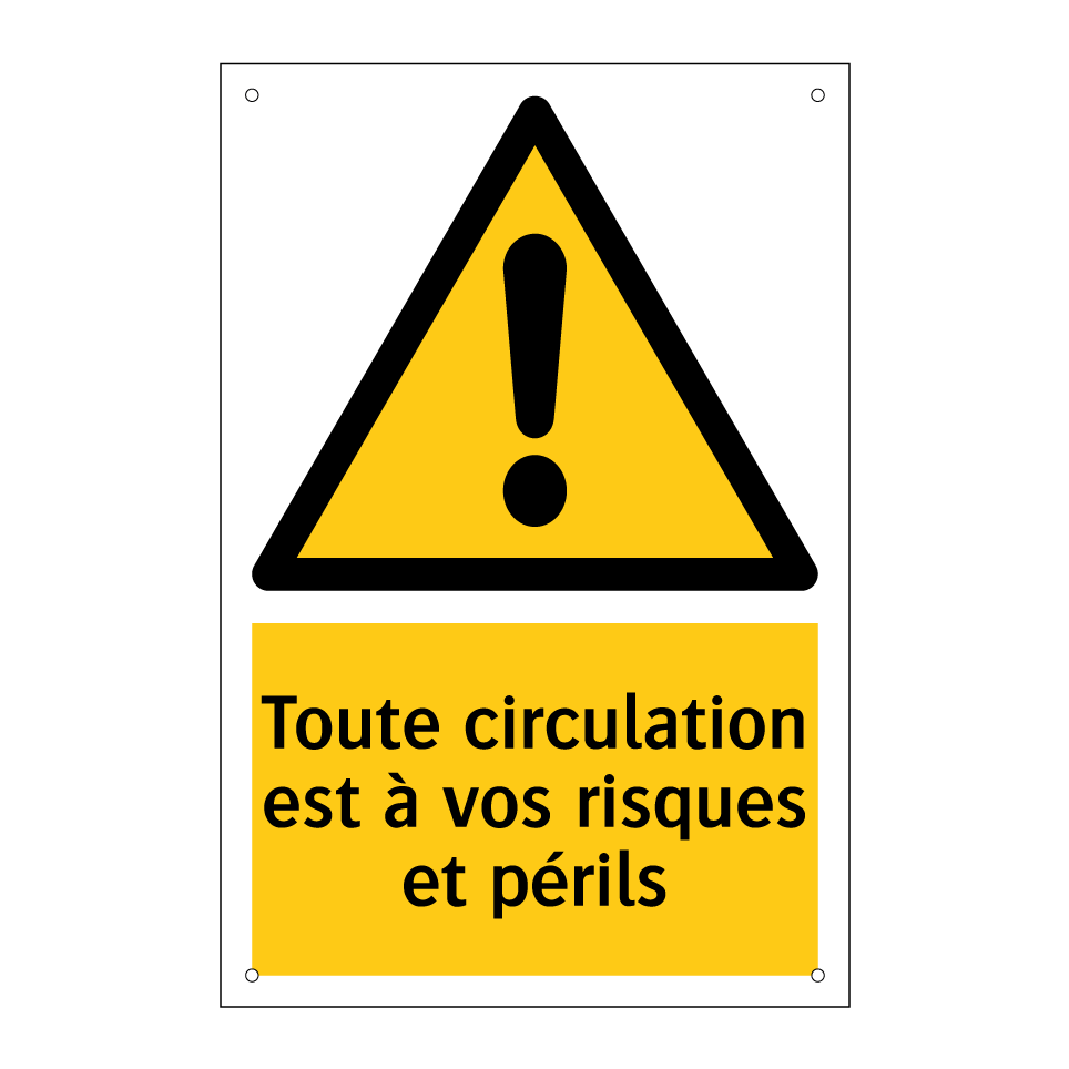Toute circulation est à vos risques et périls