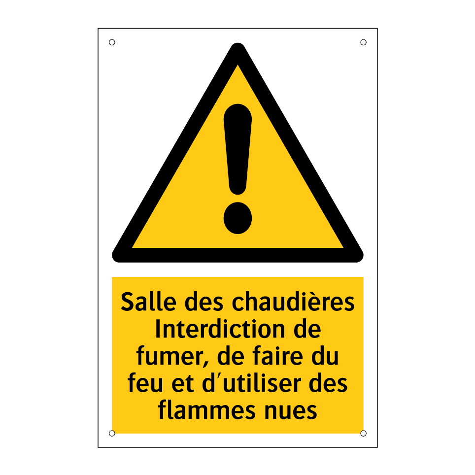 Salle des chaudières Interdiction de fumer, de faire du feu et d'utiliser des flammes nues
