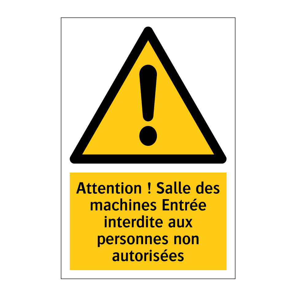Attention ! Salle des machines Entrée interdite aux personnes non autorisées