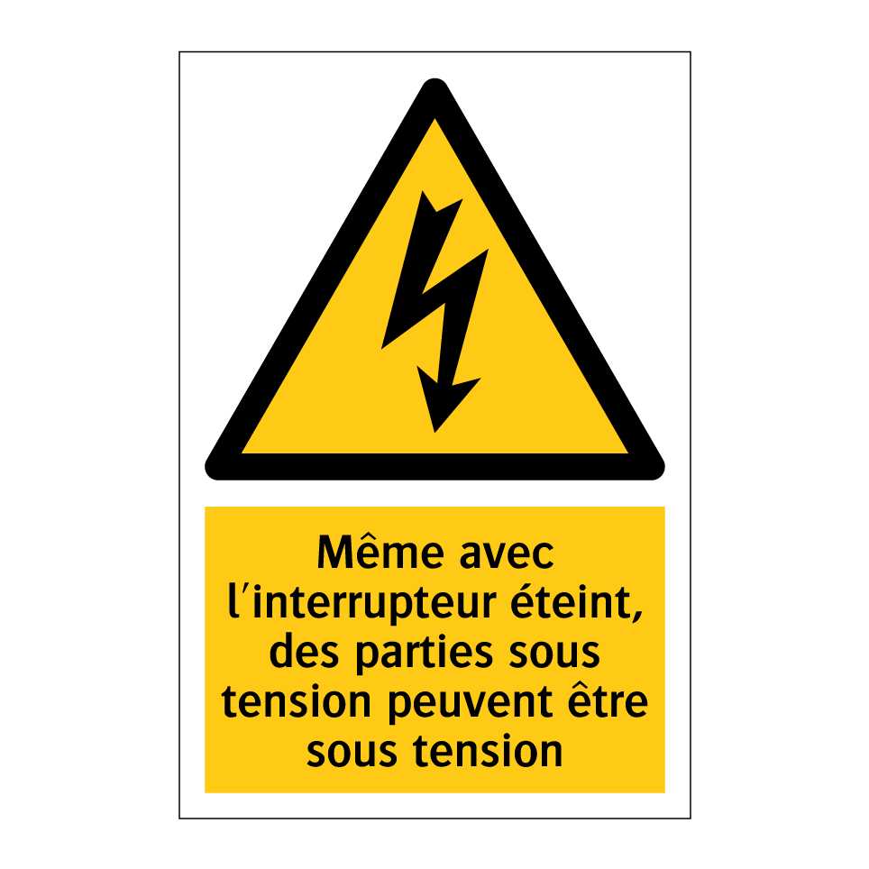 Même avec l'interrupteur éteint, des parties sous tension peuvent être sous tension