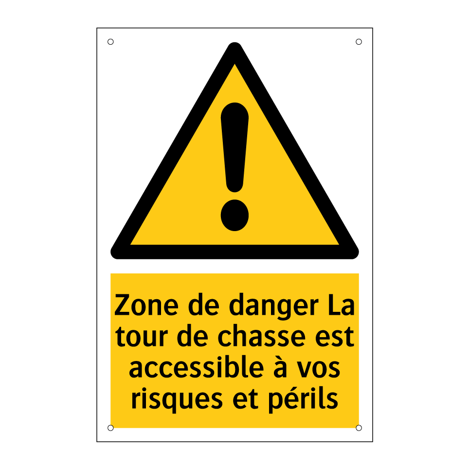 Zone de danger La tour de chasse est accessible à vos risques et périls