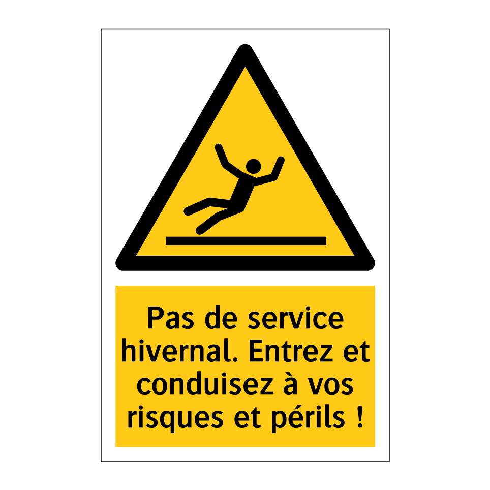 Pas de service hivernal. Entrez et conduisez à vos risques et périls !