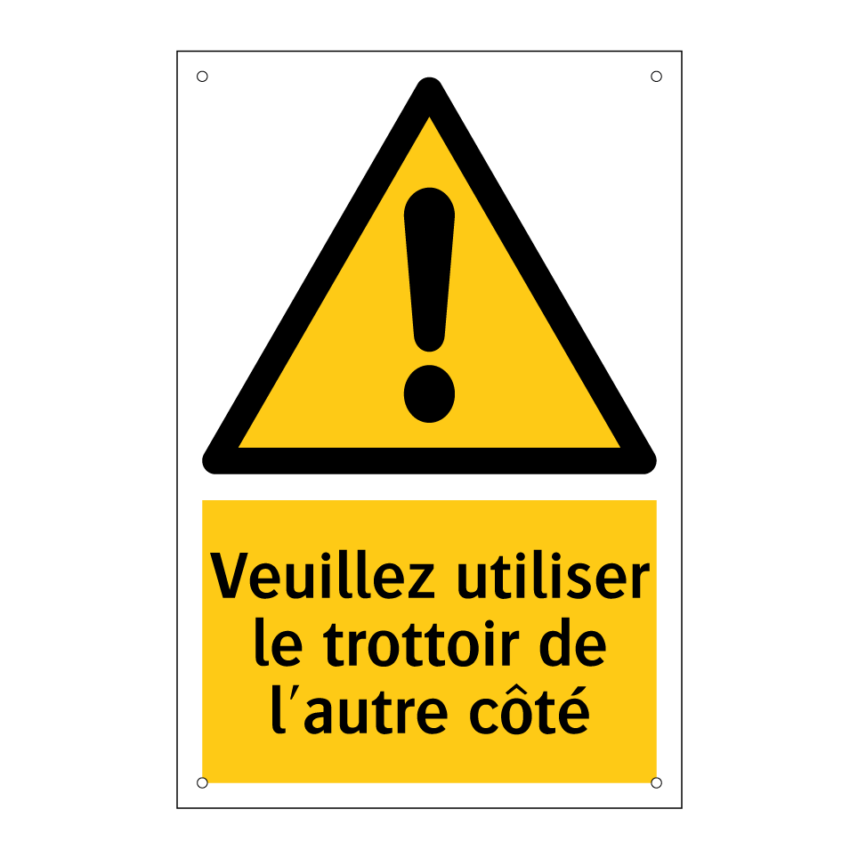 Veuillez utiliser le trottoir de l'autre côté