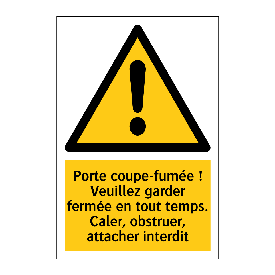 Porte coupe-fumée ! Veuillez garder fermée en tout temps. Caler, obstruer, attacher interdit