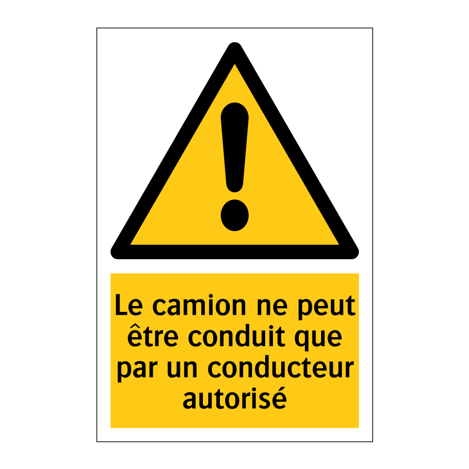 Le camion ne peut être conduit que par un conducteur autorisé