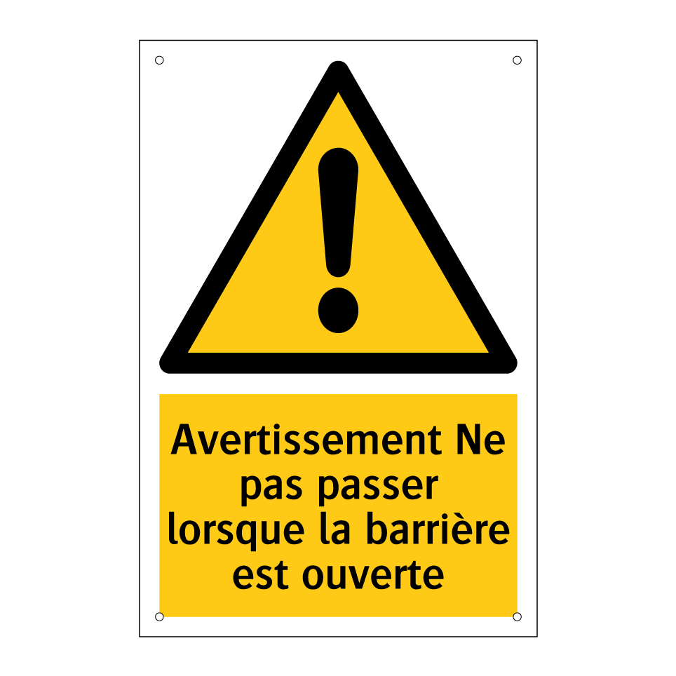 Avertissement Ne pas passer lorsque la barrière est ouverte