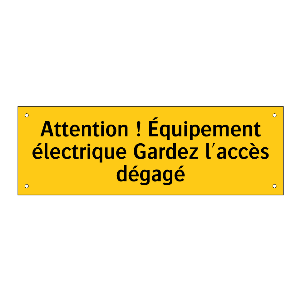 Attention ! Équipement électrique Gardez l'accès dégagé