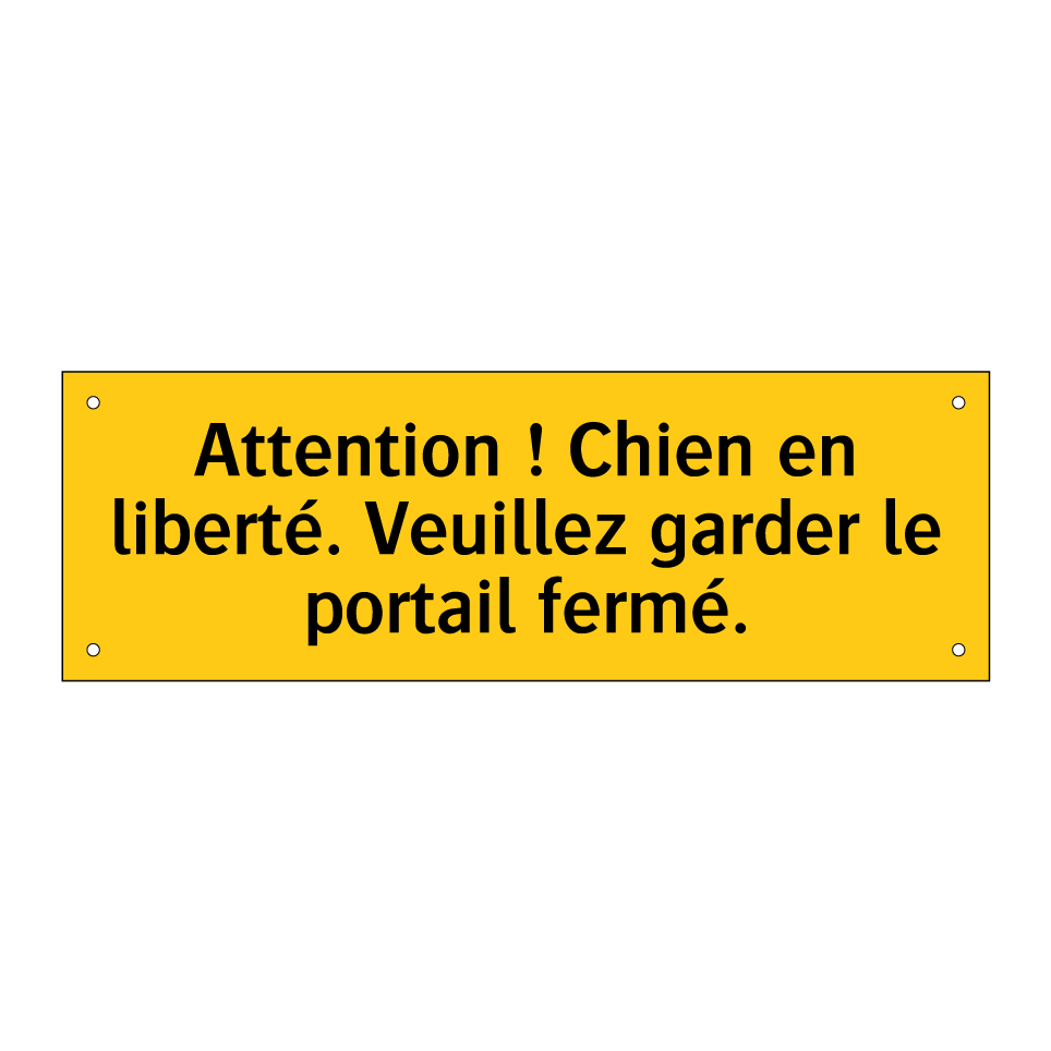 Attention ! Chien en liberté. Veuillez garder le portail fermé