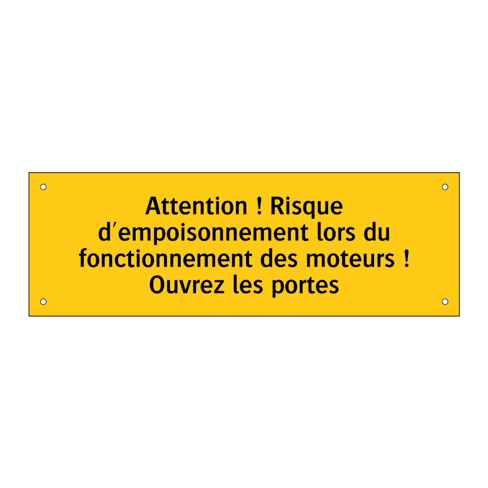 Attention ! Risque d'empoisonnement lors du fonctionnement des moteurs ! Ouvrez les portes