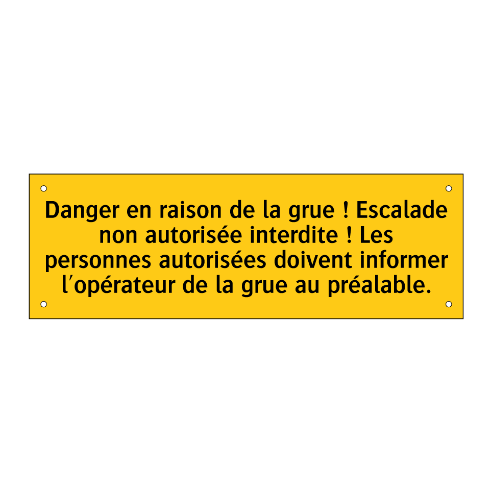 Danger en raison de la grue ! Escalade non autorisée interdite ! Les personnes autorisées doivent informer l'opérateur de la grue au préalable