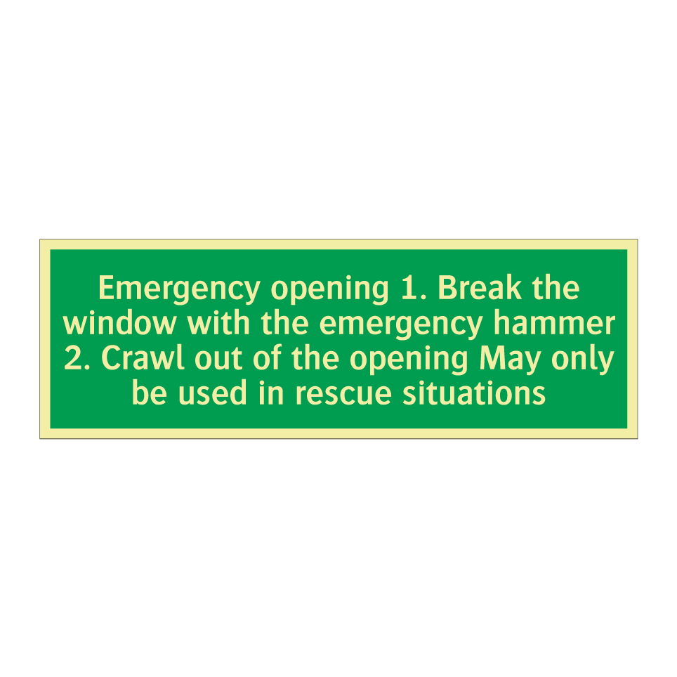 Emergency opening 1. Break the window with the emergency hammer 2. Crawl out of the opening May only be used in rescue situations