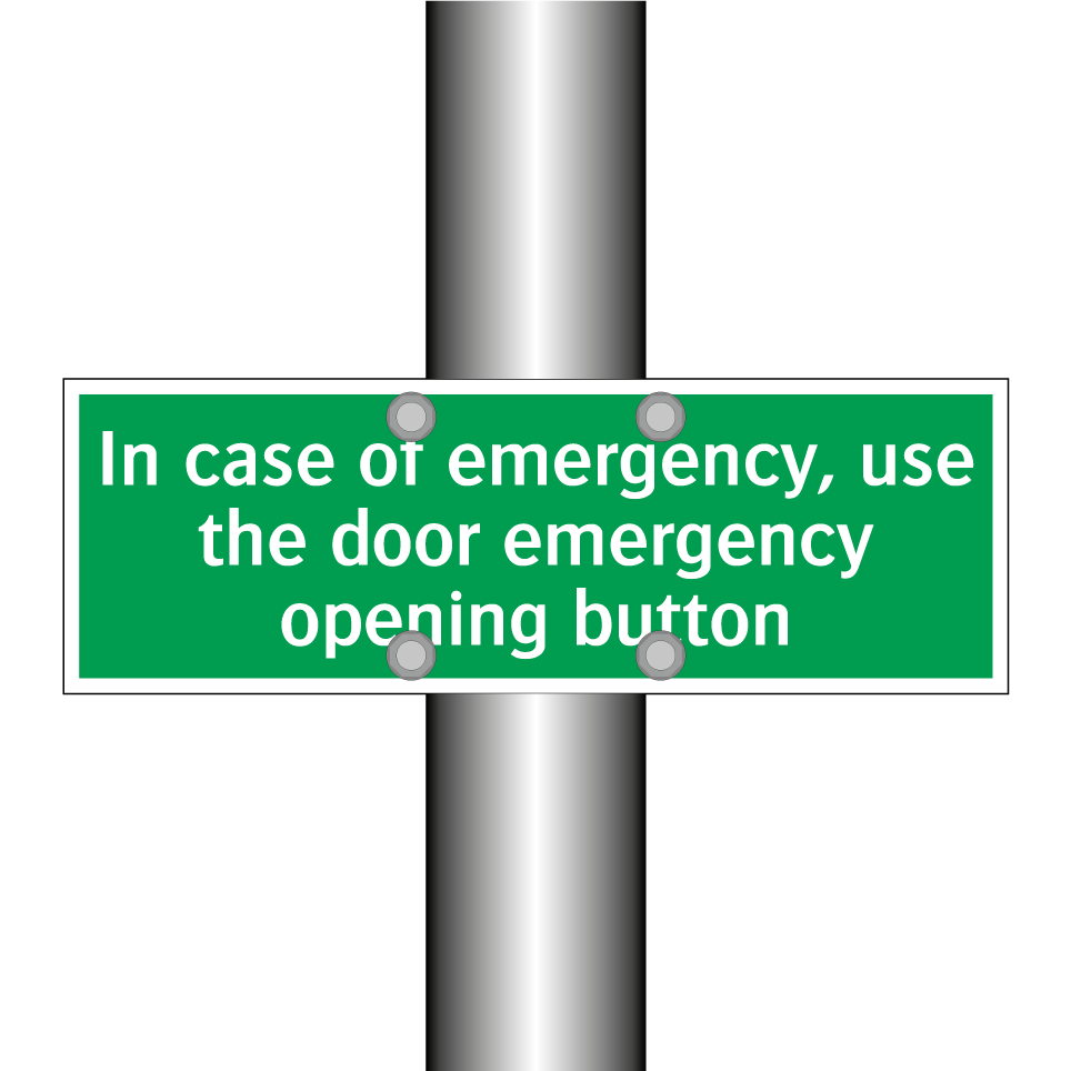 In case of emergency, use the door emergency opening button