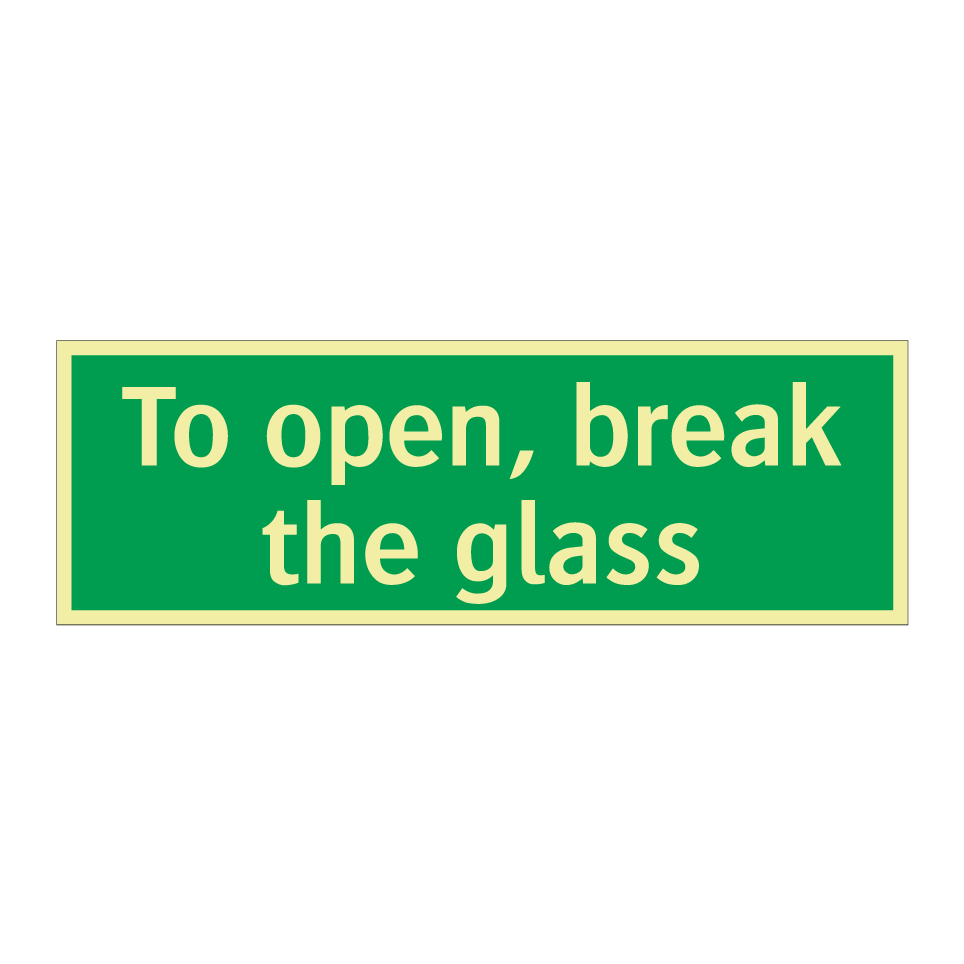 To open, break the glass