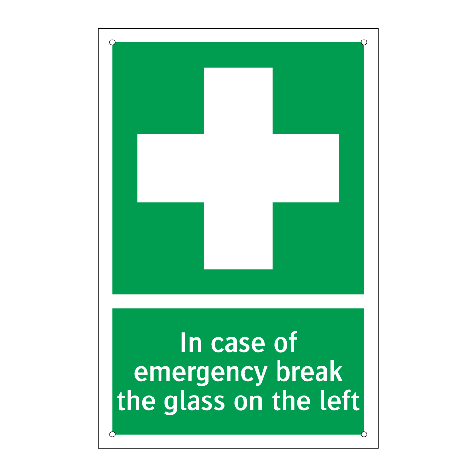 In case of emergency break the glass on the left