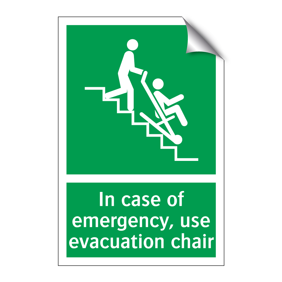 In case of emergency, use evacuation chair