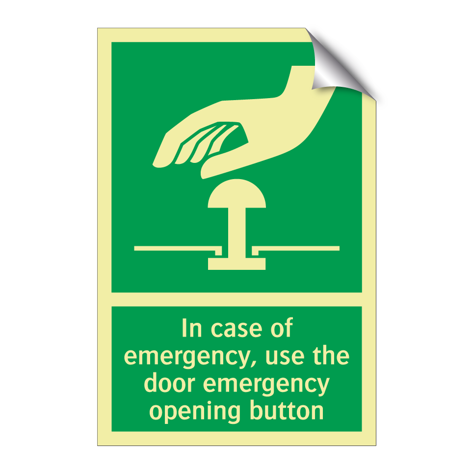 In case of emergency, use the door emergency opening button