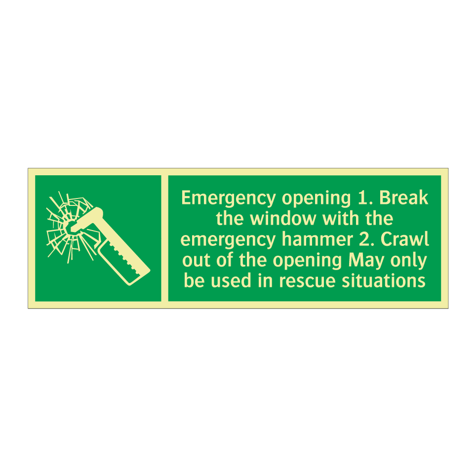 Emergency opening 1. Break the window with the emergency hammer 2. Crawl out of the opening May only be used in rescue situations