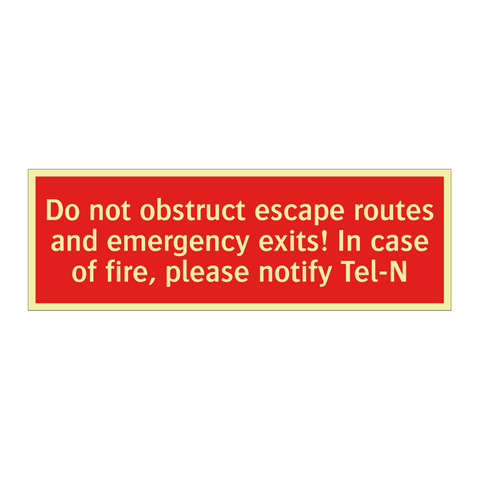 Do not obstruct escape routes and emergency exits! In case of fire, please notify Tel-N