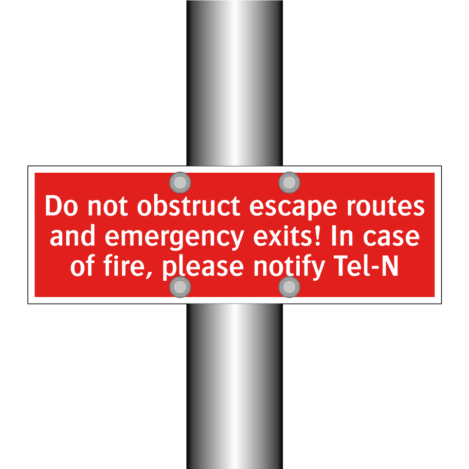 Do not obstruct escape routes and emergency exits! In case of fire, please notify Tel-N