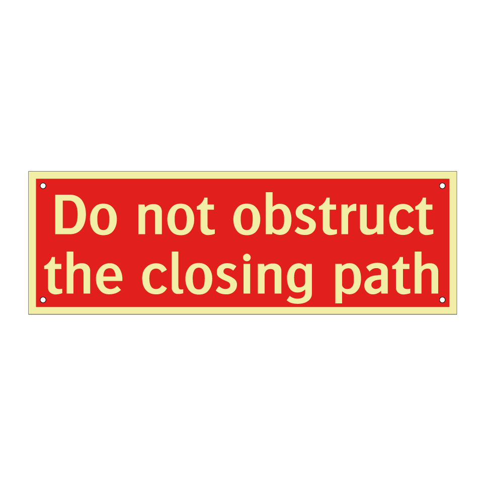 Do not obstruct the closing path