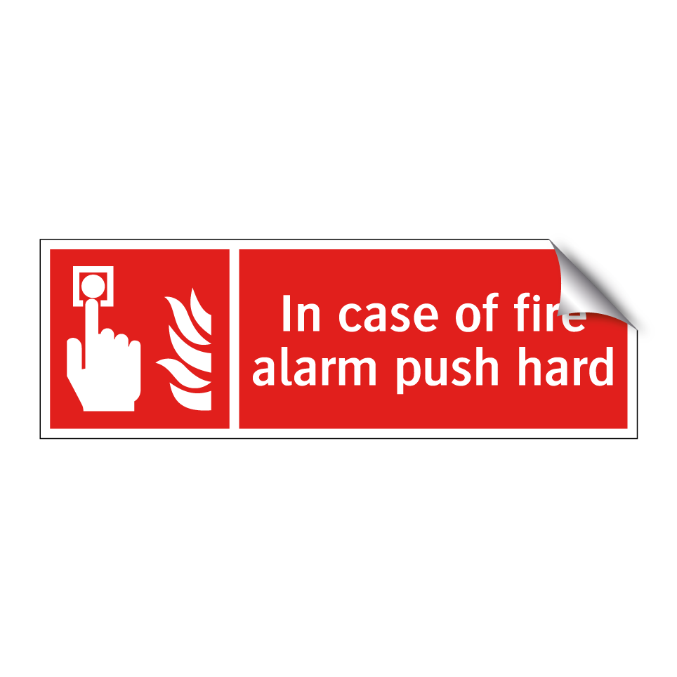 In case of fire alarm push hard