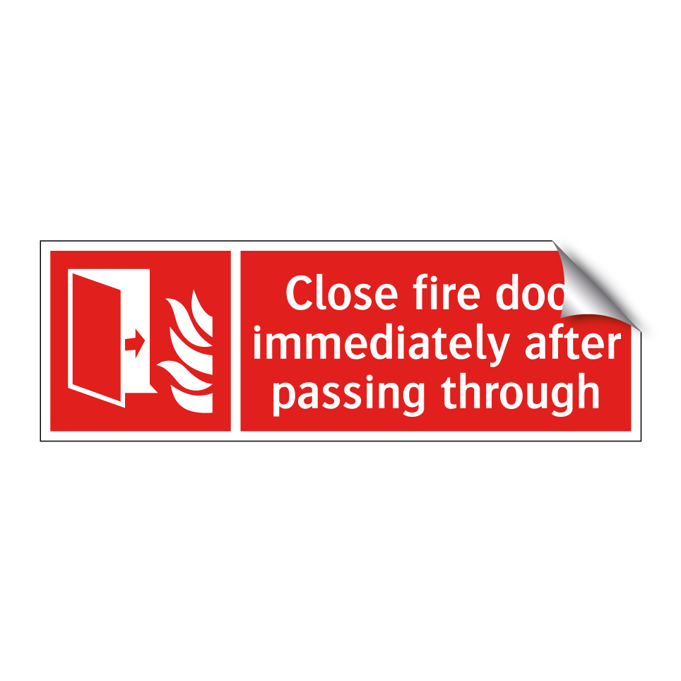 Close fire door immediately after passing through
