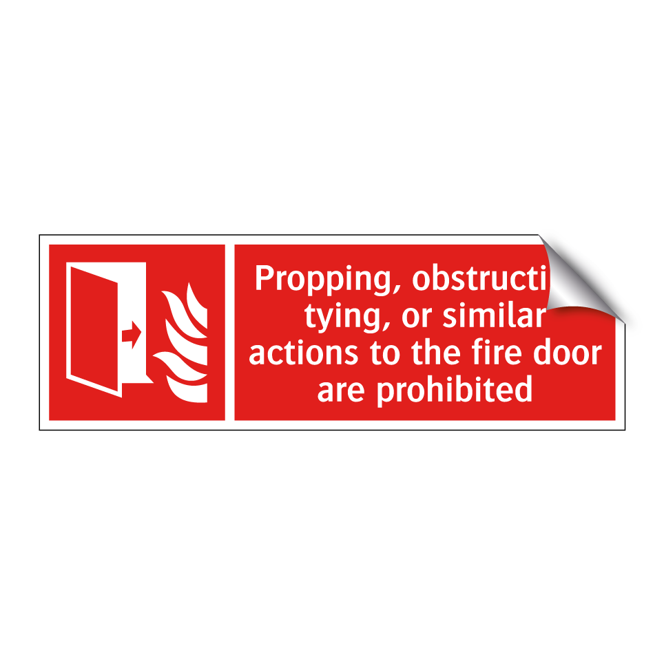Propping, obstructing, tying, or similar actions to the fire door are prohibited