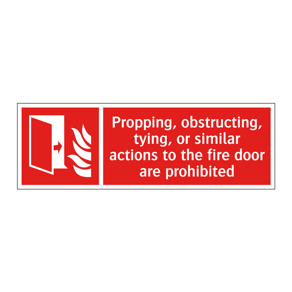 Propping, obstructing, tying, or similar actions to the fire door are prohibited