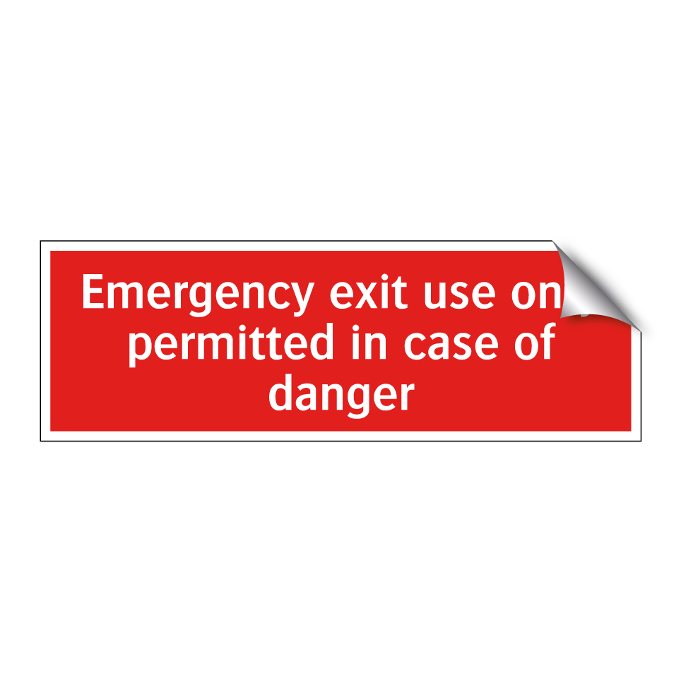 Emergency exit use only permitted in case of danger