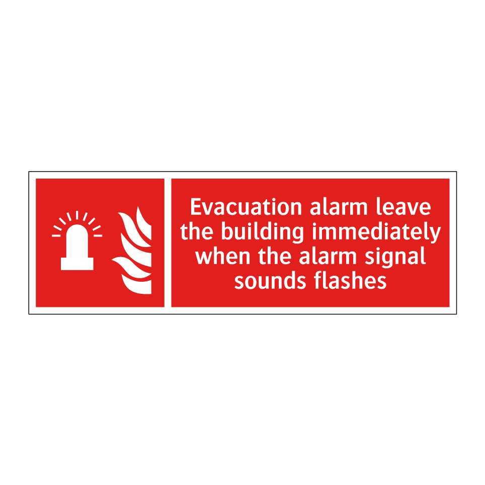 Evacuation alarm leave the building immediately when the alarm signal sounds flashes