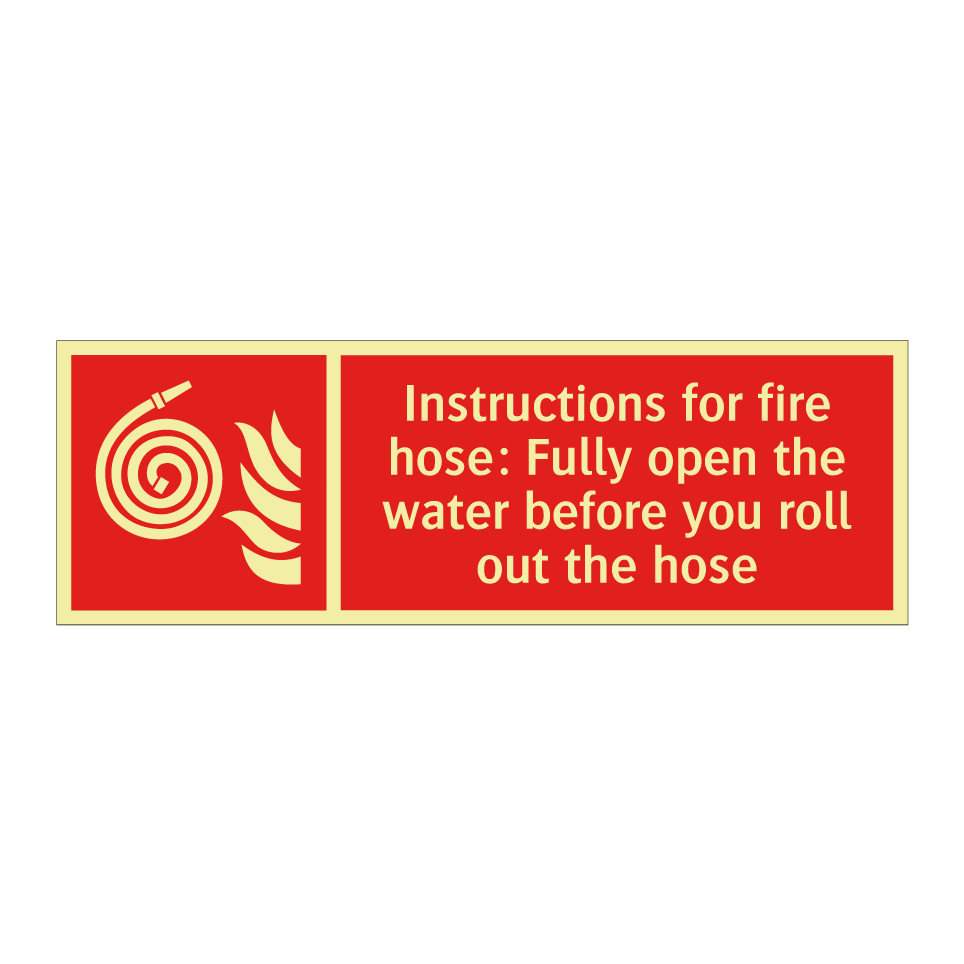 Instructions for fire hose: Fully open the water before you roll out the hose