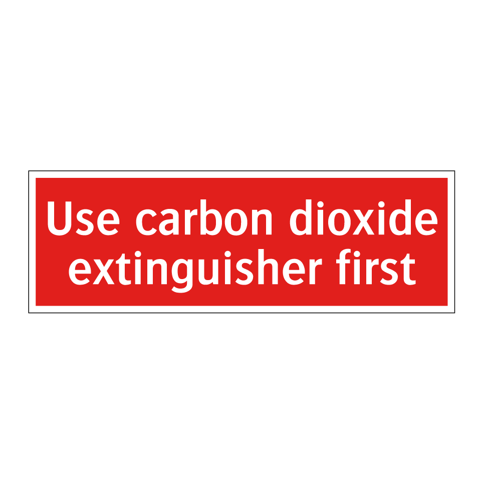 Use carbon dioxide extinguisher first
