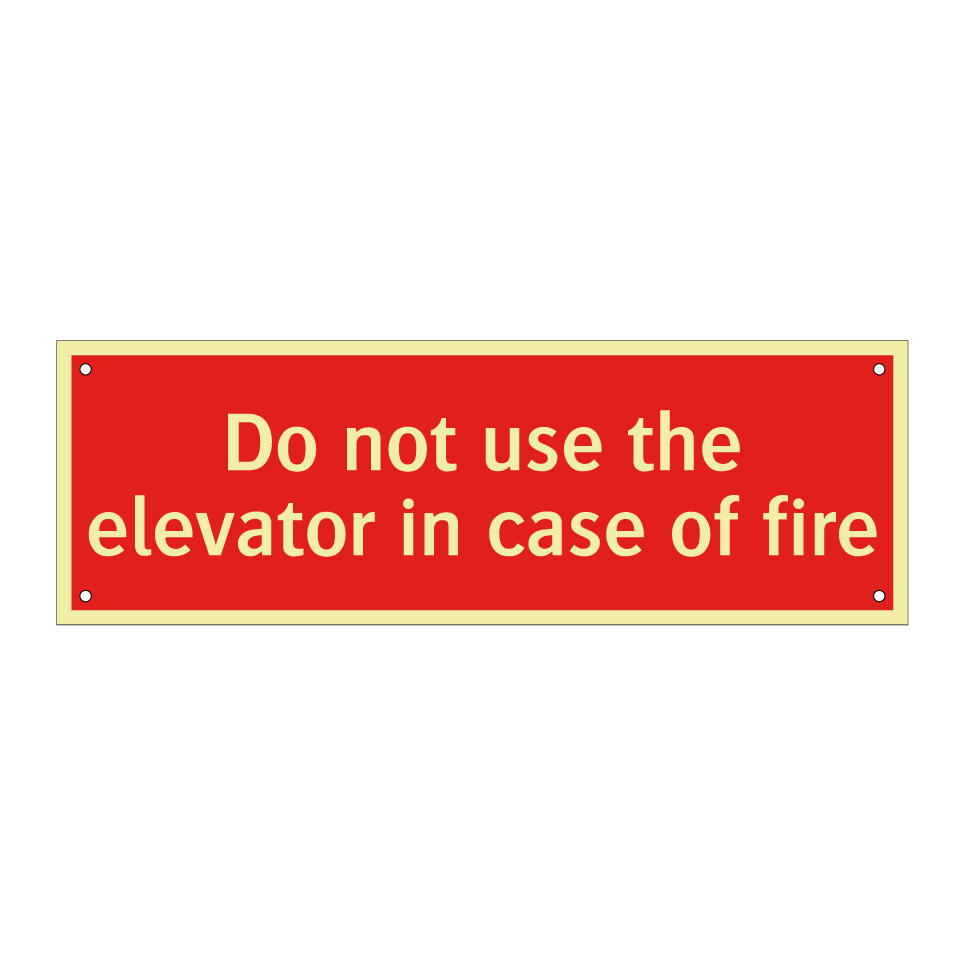 Do not use the elevator in case of fire