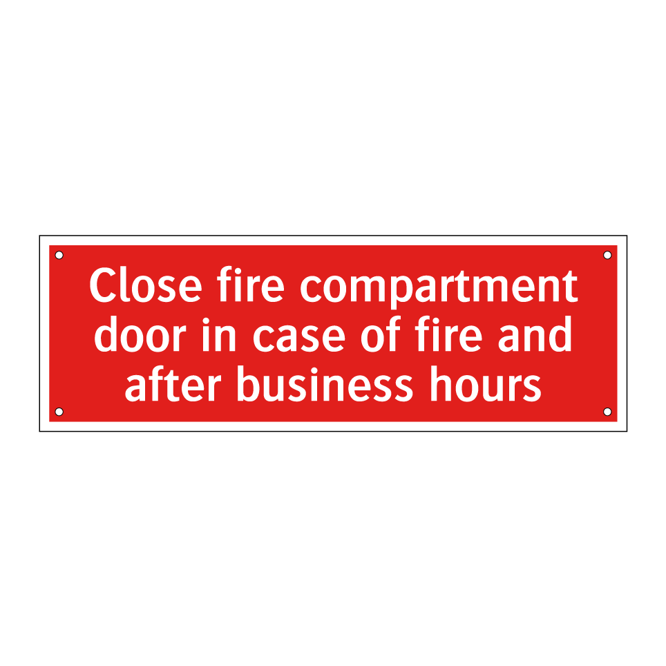 Close fire compartment door in case of fire and after business hours
